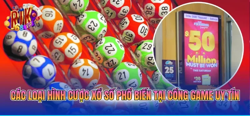 Cách Chơi Xổ Số Online - Hướng Dẫn Từ A - Z Cho Newbie 2 Các loại hình cược xổ số phổ biến tại cổng game uy tín