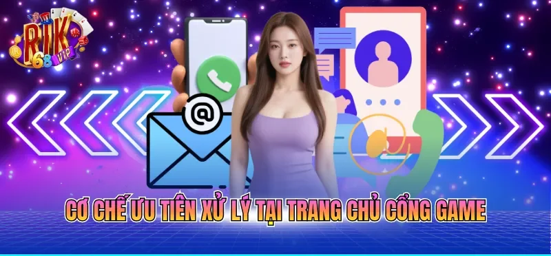 Liên Hệ RIKVIP 3 Cơ chế ưu tiên xử lý tại trang chủ cổng game