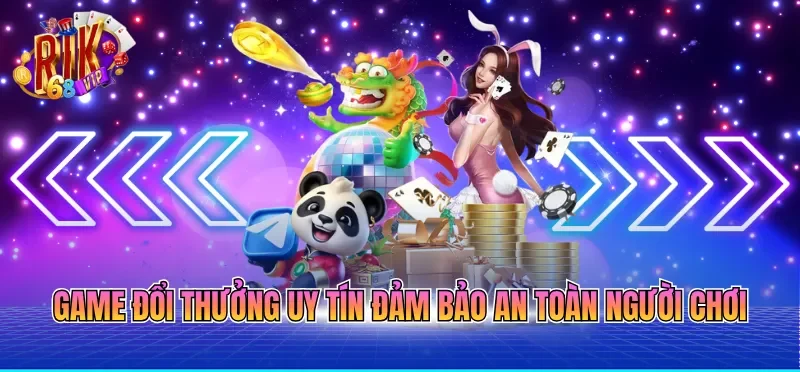 Top Game Đổi Thưởng Uy Tín Hiện Nay An Toàn Và Minh Bạch 1 Game đổi thưởng uy tín đảm bảo an toàn người chơi