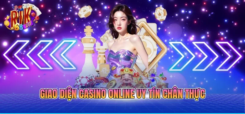 Casino Online Uy Tín - Nơi Hội Tụ Kho Game Đẳng Cấp 1 Giao diện casino online uy tín chân thực