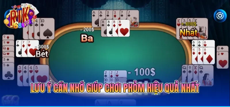 Mẹo Chơi Phỏm Luôn Thắng Đơn Giản Hiệu Quả Nhất 2026 4 Lưu ý cần nhớ giúp chơi Phỏm hiệu quả nhất