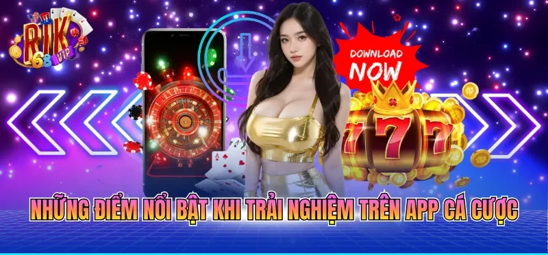 Tải App RIKVIP - Ứng Dụng Mượt Mà, Bảo Mật An Toàn Tuyệt Đối 3 Những điểm nổi bật khi trải nghiệm trên app cá cược