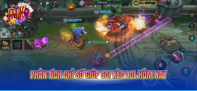 Soi Kèo LOL Hôm Nay - Cập Nhật Biến Động Kèo Chính Xác 1 Phân tích chỉ số giúp soi kèo LOL hôm nay