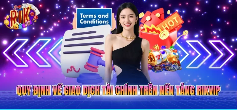 Quy định về giao dịch tài chính trên nền tảng RIKVIP