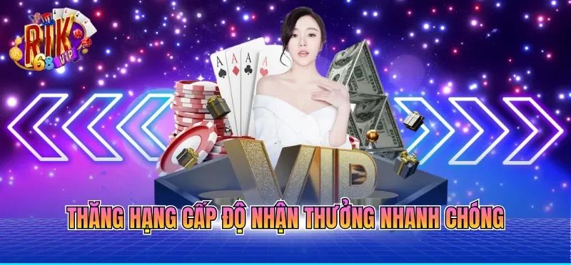 Khuyến Mãi RIKVIP 5 Thăng hạng cấp độ nhận thưởng nhanh chóng
